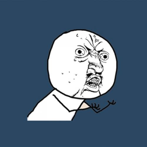 Y U No guy rage face meme