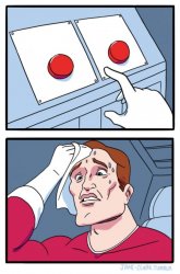 Press button hard choice meme template