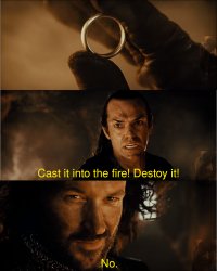 cast it into the fire meme template