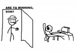 Are ya winning son? meme template