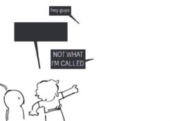 Hey Guys - NOT WHAT I'M CALLED meme template